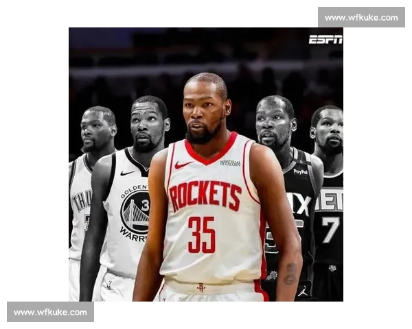 杜兰特空降休斯顿！范乔丹沦为牺牲品，火箭组杜哈双核剑指总冠军