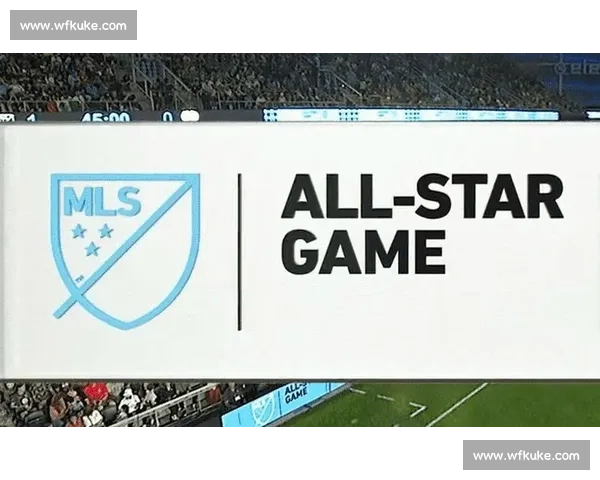 汗水与梦想交织,MLS全明星赛见证英雄诞生